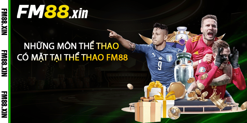 Những môn thể thao có mặt tại thể thao FM88